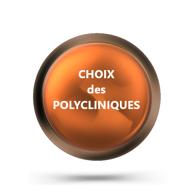 CHOIX des POLYCLINIQUES